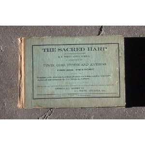  The Sacred Harp, Fourth Edition A Collection of Tunes 