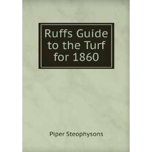  Ruffs Guide to the Turf for 1860 Piper Steophysons Books
