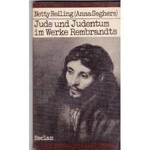    Jude und Judentum im Werke Rembrandts Netty Reiling Books