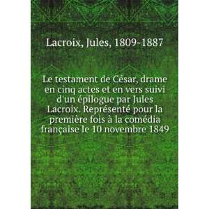   dia franÃ§aise le 10 novembre 1849 Jules, 1809 1887 Lacroix Books