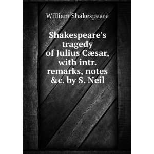  ShakespeareS Tragedy of Julius CÃ¦sar, with Intr 