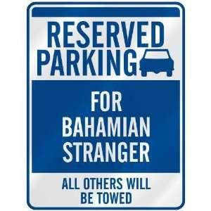   RESERVED PARKING FOR BAHAMIAN STRANGER  PARKING SIGN 