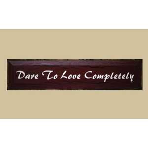  SaltBox Gifts I730DLC Dare To Love Completely Sign Patio 