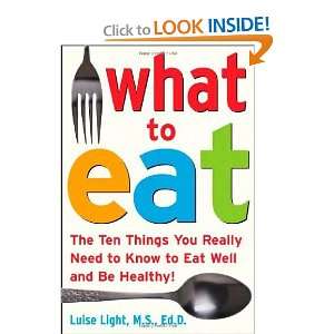   to Know to Eat Well and Be Healthy [Paperback] Luise Light Books