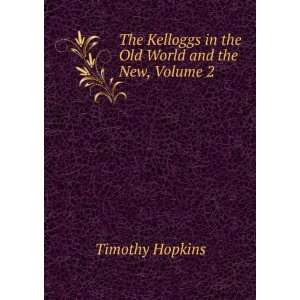   in the Old World and the New, Volume 2 Timothy Hopkins Books