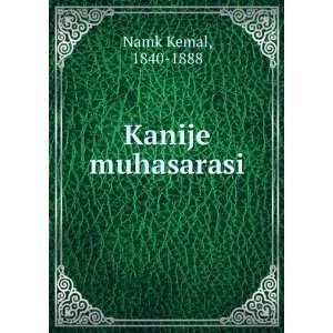  Kanije muhasarasi 1840 1888 Namk Kemal Books