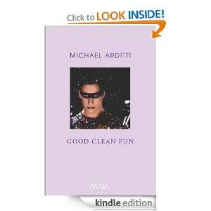 Good Clean Fun Michael Arditti  Kindle Store