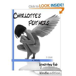 Charlottes Feathers Matthew Fish  Kindle Store