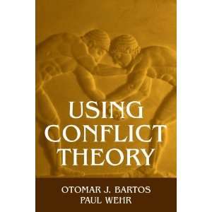  Using Conflict Theory [Paperback] Otomar J. Bartos Books