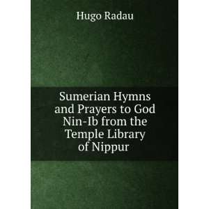  Sumerian Hymns and Prayers to God Nin Ib from the Temple 