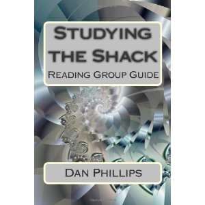   the Shack Reading Group Guide [Paperback] Dan Phillips Books