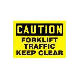  CAUTION FORKLIFT TRAFFIC KEEP CLEAR Sign   7 x 10 .040 