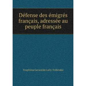   au peuple franÃ§ais Trophime Gerard de Lally Tollendal Books