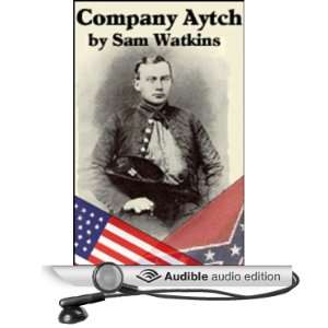 Company Aytch A Side Show of the Big Show [Unabridged] [Audible 