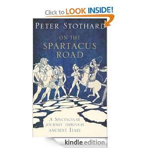 On the Spartacus Road A Spectacular Journey through Ancient Italy 