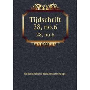    Tijdschrift. 28, no.6 Nederlandsche Heidemaatschappij Books