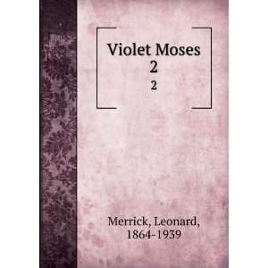  Violet Moses. 2 Leonard, 1864 1939 Merrick Books