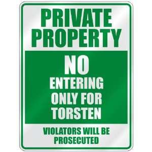   PROPERTY NO ENTERING ONLY FOR TORSTEN  PARKING SIGN