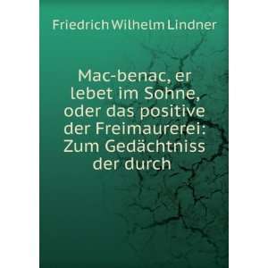    Zum GedÃ¤chtniss der durch . Friedrich Wilhelm Lindner Books