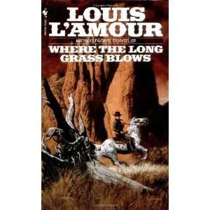    Where the Long Grass Blows [Paperback] Louis LAmour Books