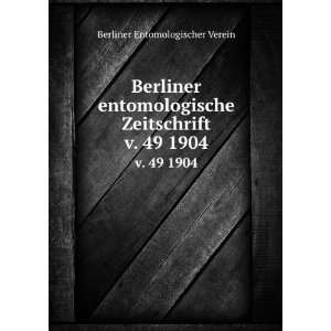 Berliner entomologische Zeitschrift. v. 49 1904 Berliner 
