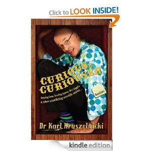 Curious and Curiouser Dr Karl Kruszelnicki  Kindle Store