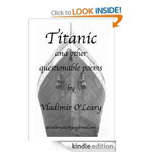 Titanic and Other Questionable Poems Vladimir OLeary  