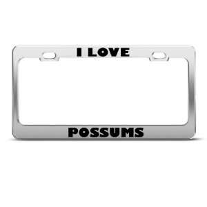  I Love Possums Possum Animal license plate frame Stainless 