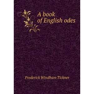  A book of English odes Frederick Windham Tickner Books