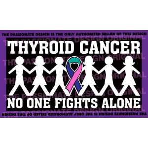  Thyroid Bone Cancer No One Fights Alone 5 X 9 A529 