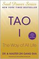   Tao I The Way of All Life by Zhi Gang Sha, Atria 