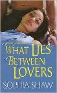 What Lies Between Lovers Sophia Shaw