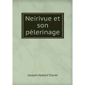   Et Son PÃ¨lerinage (French Edition) Joseph Hubert Thorin Books