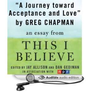   This I Believe Essay (Audible Audio Edition) Greg Chapman Books