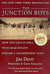 The Junction Boys How Ten Days in Hell With Bear Bryant Forged a 