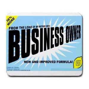   THE LOINS OF MY MOTHER COMES BUSINESS OWNER Mousepad