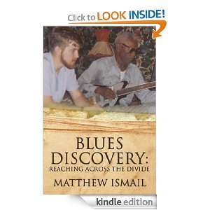 Blues Discovery Reaching Across the Divide Matthew Ismail  