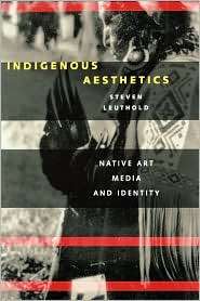 Indigenous Aesthetics, (0292747039), Steven Leuthold, Textbooks 