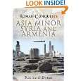 ROMAN CONQUESTS ASIA MINOR, SYRIA AND ARMENIA by Richard Evans 