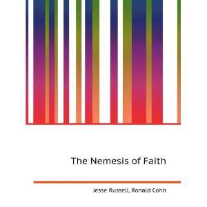 The Nemesis of Faith Ronald Cohn Jesse Russell Books