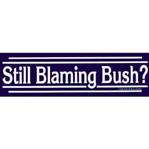  Still Blaming Bush Automotive