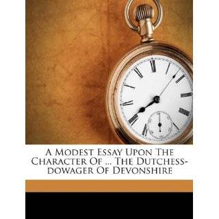 Modest Essay Upon The Character Of  The Dutchess dowager Of 