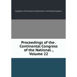  Proceedings of the . Continental Congress of the National 