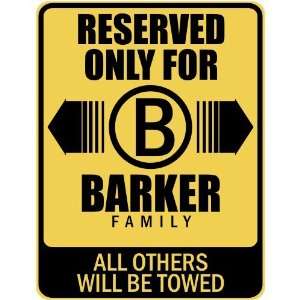   RESERVED ONLY FOR BARKER FAMILY  PARKING SIGN