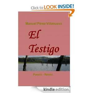 El Testigo (Spanish Edition) Manuel Pérez Villanueva  