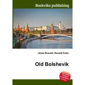  Old Bolshevik Ronald Cohn Jesse Russell Books