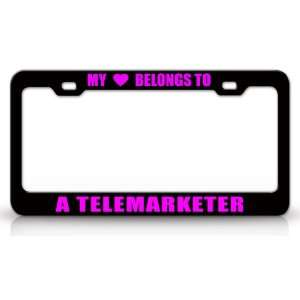 MY HEART BELONGS TO A TELEMARKETER Occupation Metal Auto License Plate 