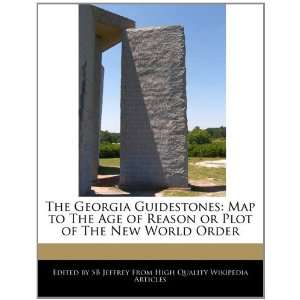  The Georgia Guidestones Map to The Age of Reason or Plot 