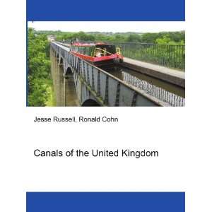    Canals of the United Kingdom Ronald Cohn Jesse Russell Books
