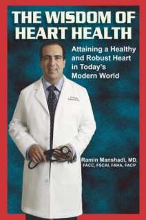   The Wisdom of Heart Health by Ramin Manshadi 